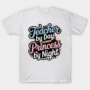 Teacher by Day Princess by Night Teacher Princess T-Shirt